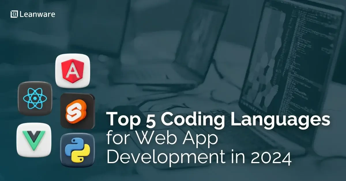 Top 5 Coding Languages for Web App Development in 2024