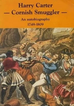 The autobiography of legendary Cornish smuggler, Harry Carter