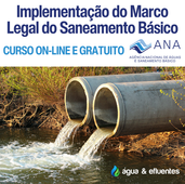 Curso On-line Gratuito da ANA: Implementação do Marco Legal do Saneamento Básico