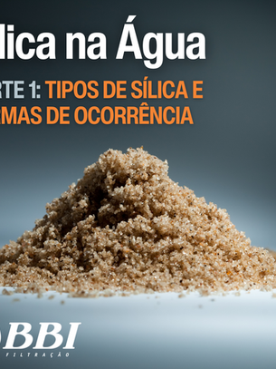 Sílica na Água - Parte 1: Tipos de sílica e formas de ocorrência