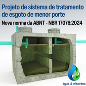 Nova norma da ABNT - NBR 17076:2024 - Projeto de sistema de tratamento de esgoto de menor porte