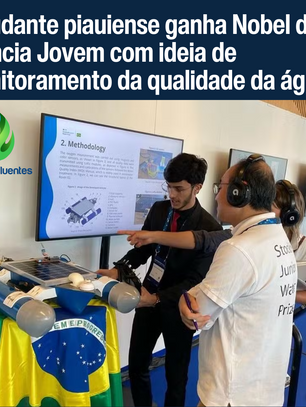 Estudante piauiense ganha Nobel da Ciência Jovem com ideia de monitoramento da qualidade da água