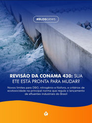 A revisão da CONAMA 430 e o que ela muda no tratamento de efluentes industriais