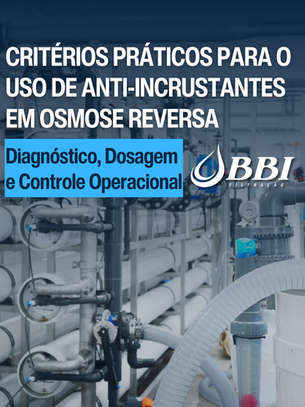 Critérios Práticos para o Uso de Anti-incrustantes em Osmose Reversa