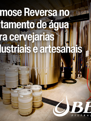 Osmose Reversa no tratamento de água para cervejarias industriais e artesanais