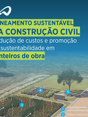 Saneamento Sustentável na Construção Civil: Redução de custos e promoção de sustentabilidade em canteiros de obra