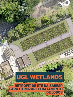 UGL Wetlands: Retrofit de ETE da Sabesp para otimizar o tratamento de lodos