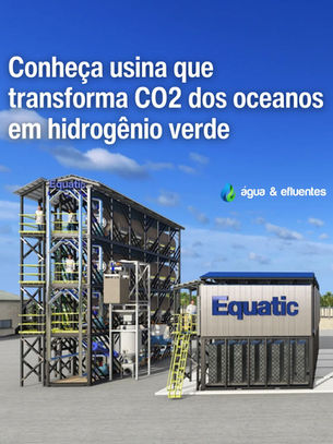 Conheça usina que transforma CO2 dos oceanos em hidrogênio verde
