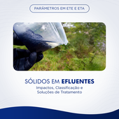 Sólidos em Efluentes: Impactos, Classificação e Soluções de Tratamento