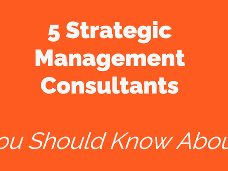 5 Diverse Strategic Management Consultants                            You Should Know About      