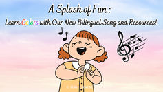 A Splash of Fun: Learn Colors with Our New Bilingual Song and Resources!