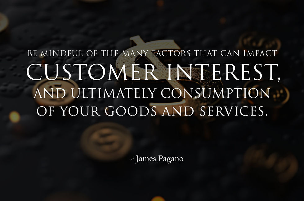 When-pricing-your-services-and-products,--be-mindful-of-the-many-factors-that-can-impact-interest-Ultimately-consumption-of-your-goods-and-services