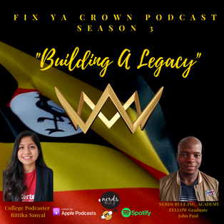 NERDS RULE INC. Academy 2020-2021 Graduate John Paul Sseguya on "Fix Ya Crown" Podcast