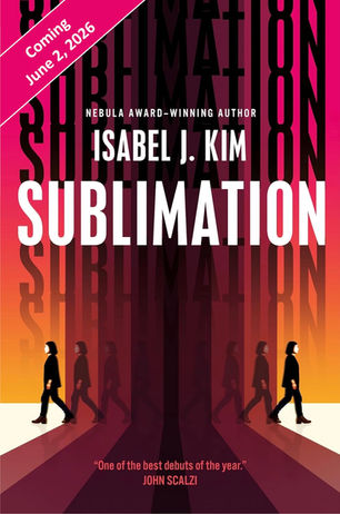 Book cover for Sublimation by Isabel J. Kim. Shows silhouettes walking on a pink to orange gradient. Text: Coming June 2, 2026.