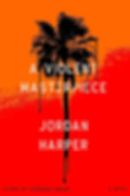 Book cover of "A Violent Masterpiece" by Jordan Harper