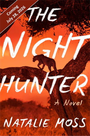 Book cover with a leopard on a tree at sunset, titled The Night Hunter by Natalie Moss; Coming July 28, 2026.