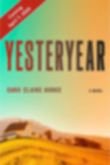 Book cover for "Yesteryear" by Caro Claire Burke. Features a rural landscape with barns and mountains, warm colors. Release date: April 7, 2026.