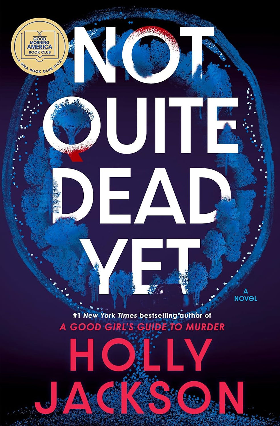 Book cover with bold white text "Not Quite Dead Yet" over blue trees on black. "Holly Jackson" in red below. Gold badge on top left.