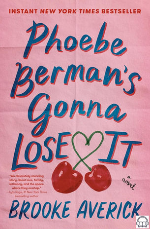 Pink book cover reading Phoebe Bermann’s Gonna Lose It by Brooke Averick, with cherries and New York Times bestseller text.