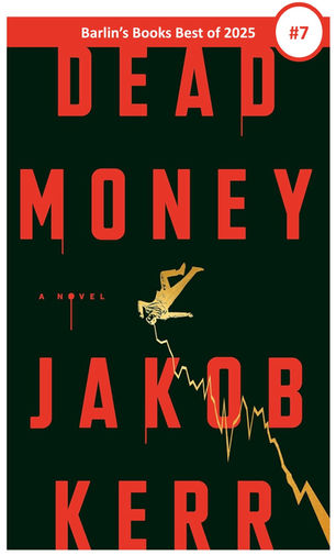 Book cover of "Dead Money" by Jakob Kerr. Red text on black with downward graph. A figure falls, evoking tension. Recognized as Barlin's Books Best of 2025.