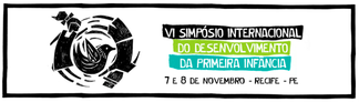 VI Simpósio Internacional do Desenvolvimento da Primeira Infância