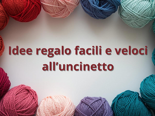 🎁 Idee regalo facili e veloci all’uncinetto
