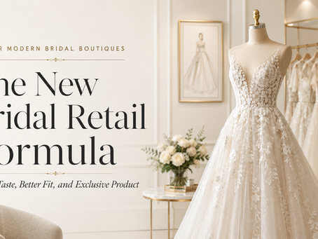 Learn the bridal retail formula modern boutiques can use to build stronger taste, better fit, and more exclusive product selections.