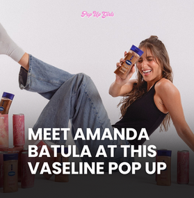 Vaseline x Amanda Batula ShimmerGirl Pop Up