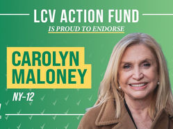 Rep. Carolyn B. Maloney Endorsed by League of Conservation Voters Action Fund