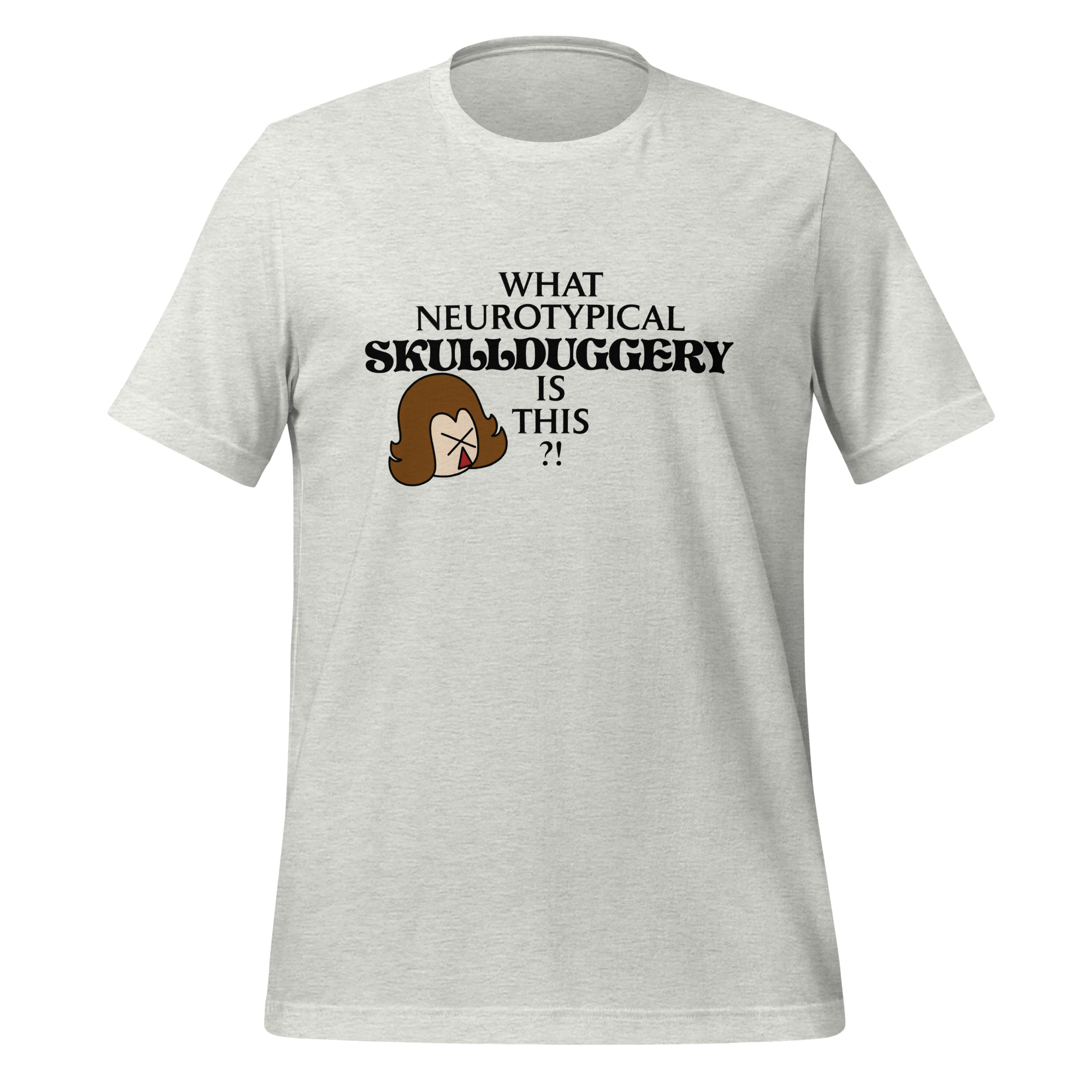 Neurotypical Skullduggery T-Shirt (black text)