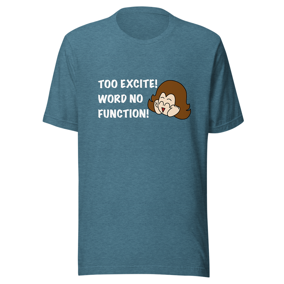 Thumbnail: Too Excite! Word No Function! T-Shirt (white text)