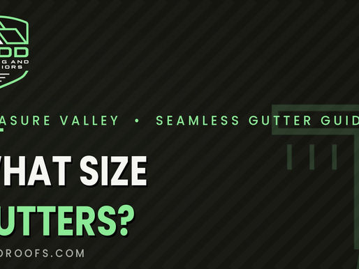 What Size Gutters Treasure Valley