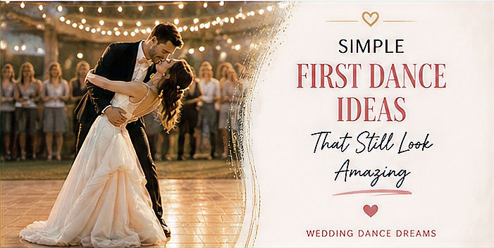 Simple First Dance Ideas That Still Look Amazing