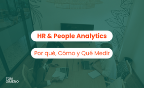 HR & People Analytics: Por qué, Cómo y Qué Medir en 2021
