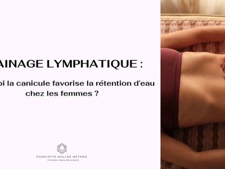 Drainage lymphatique Charlotte Muller à Paris pendant la canicule pour soulager la rétention d'eau et les jambes lourdes