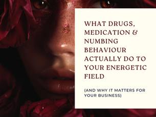Dark-toned close-up portrait of a woman’s face partially covered in shadow and red floral textures. Overlay text reads: ‘What drugs, medication & numbing behaviour actually do to your energetic field (and why it matters for your business).’ The image has an intense and introspective atmosphere.