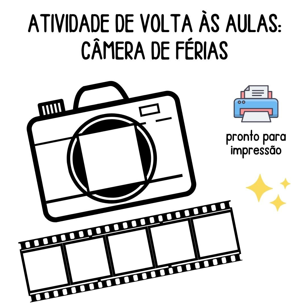 ATIVIDADE DE VOLTA ÀS AULAS: CÂMERA DE FÉRIAS