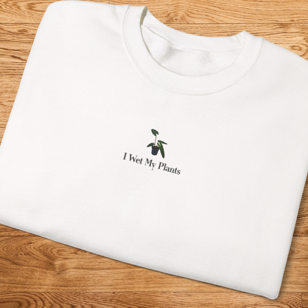 I Wet My Plants Crewneck Sweatshirt, Minimal Plant Lover Pullover