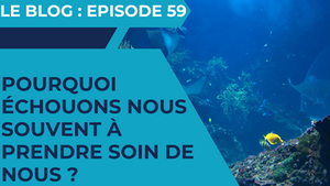 Pourquoi échouons nous souvent à prendre soin de nous ?