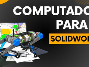 Configurações Mínimas para rodar o Solidworks
