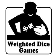 Weighted Dice Games