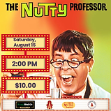 Remake Saturday Feature
THE NUTTY PROFESSOR - 1963 [The Movie]
Saturday, August 15, 2026 @ 2pm

Jerry Lewis's answer to “Dr. Jekyll and Mr. Hyde.” Stella Stevens, Del Moore. Millie: Kathleen Freeman. Father: Howard Morris. Mother: Elvia Allman.

Director – Jerry Lewis
Production year – 1963
Rating – TV-PG
Studio – Paramount Pictures
Cast – Jerry Lewis, Stella Stevens, Del Moore, Kathleen Freeman, Howard Morris
Runtime – 107 minutes

Tickets: $10.00
Dessert & Show Add-on Available