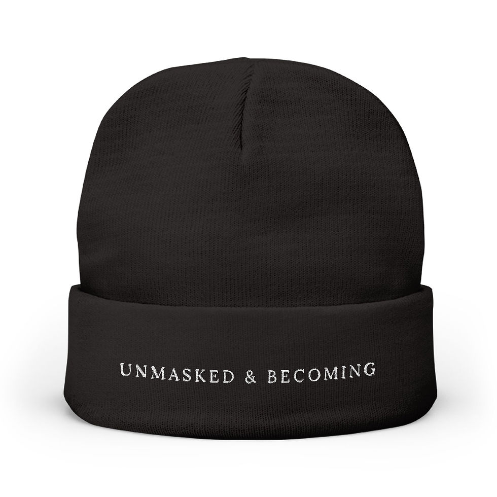 Thumbnail: Unmasked & Becoming | Proudly Unmasked Beanie