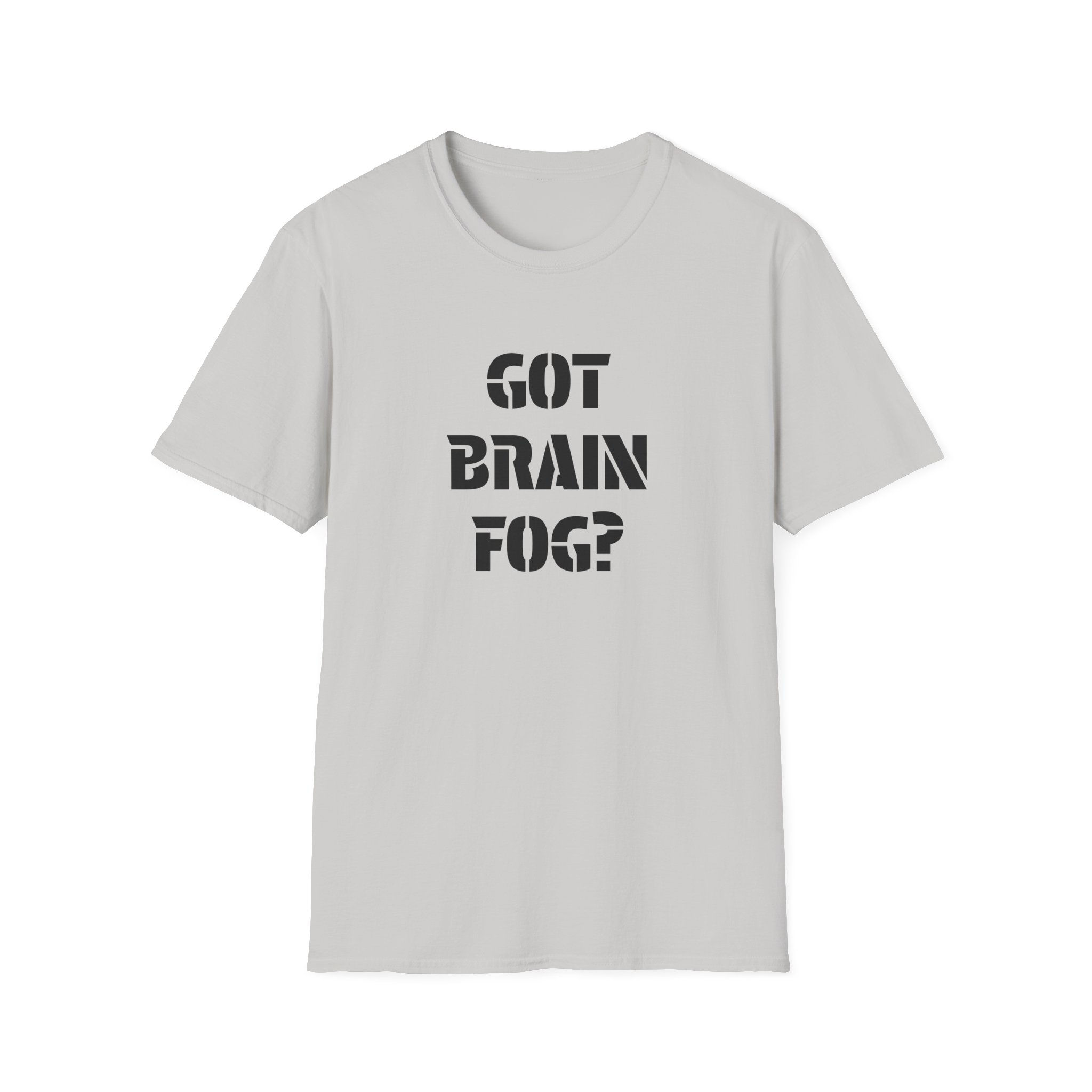 GOT BRAIN FOG? - Unisex Softstyle T-Shirt - Awareness & Support Tee
