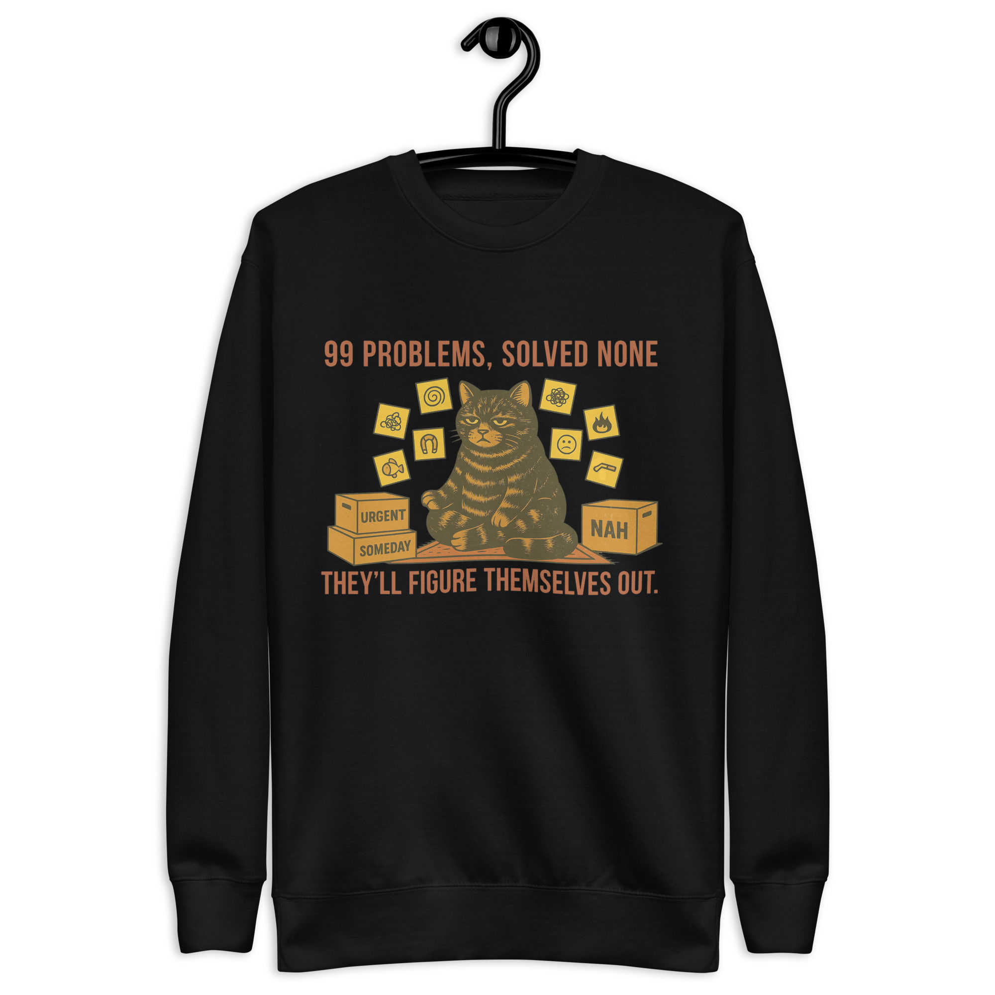 99 Problems, Solved None Unisex Premium Sweatshirt