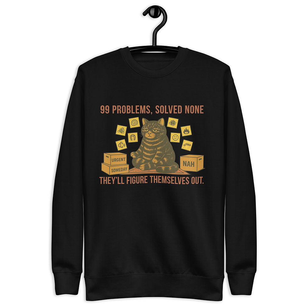 99 Problems, Solved None Unisex Premium Sweatshirt