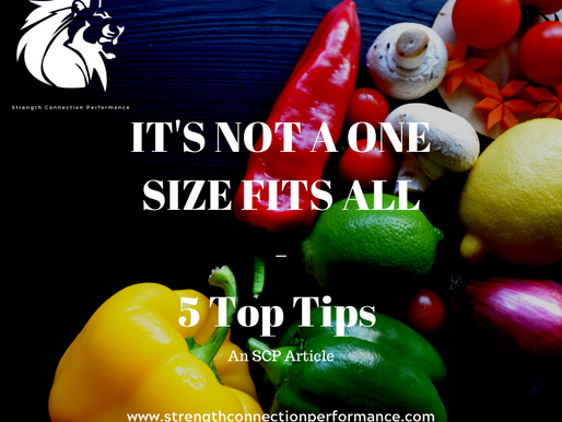 It's Not A One Size Fits All : 5 Top Tips To Staying On Top Of Your Nutrition