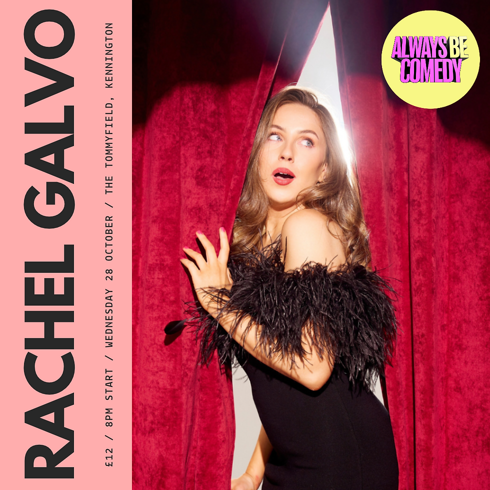 Always Be Comedy: Rachel Galvo work in progress - Kennington