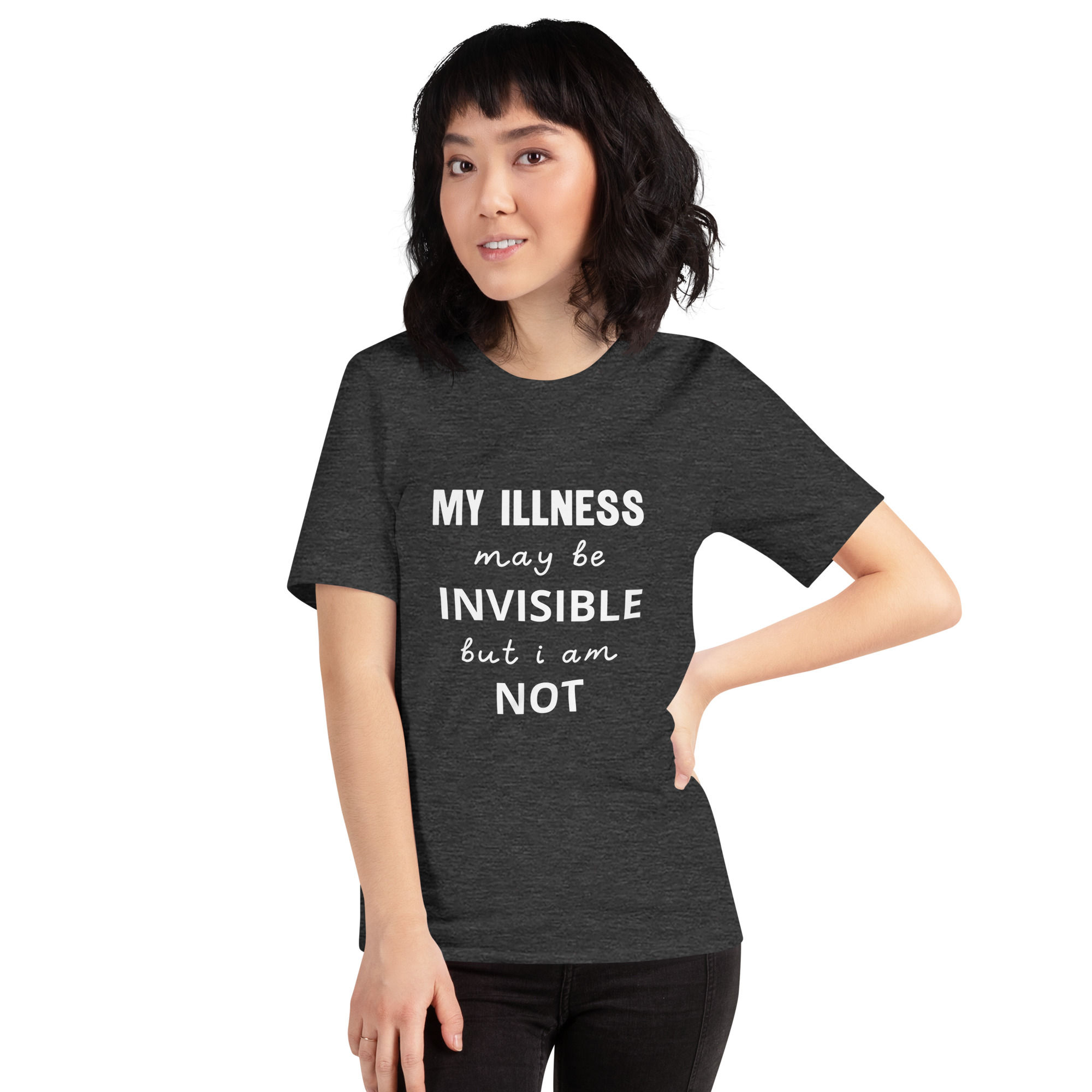 My Illness may be invisible but I am not Bella + Canvas Unisex t-shirt  