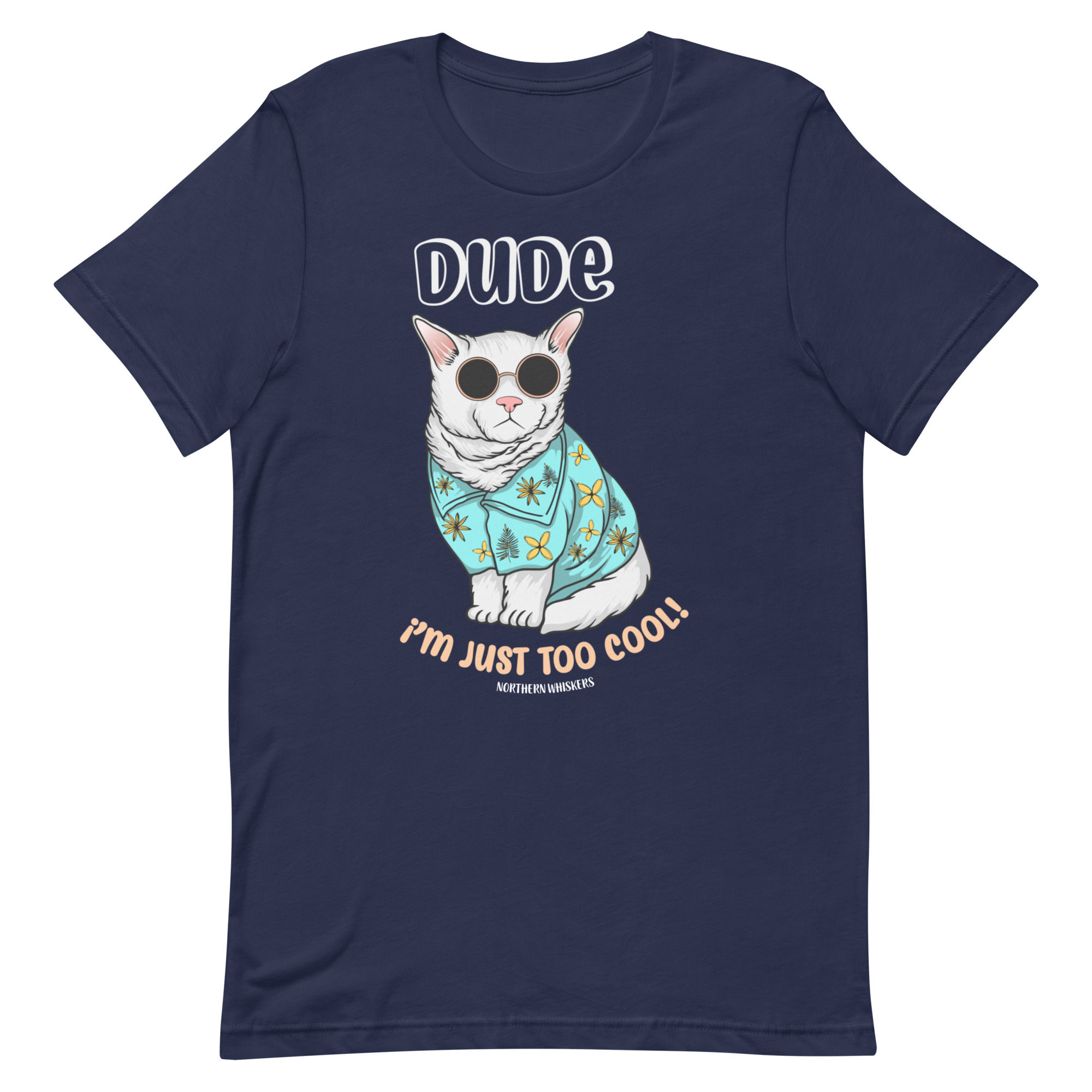 Dude I'm just too cool Bella + Canvas Unisex t-shirt
